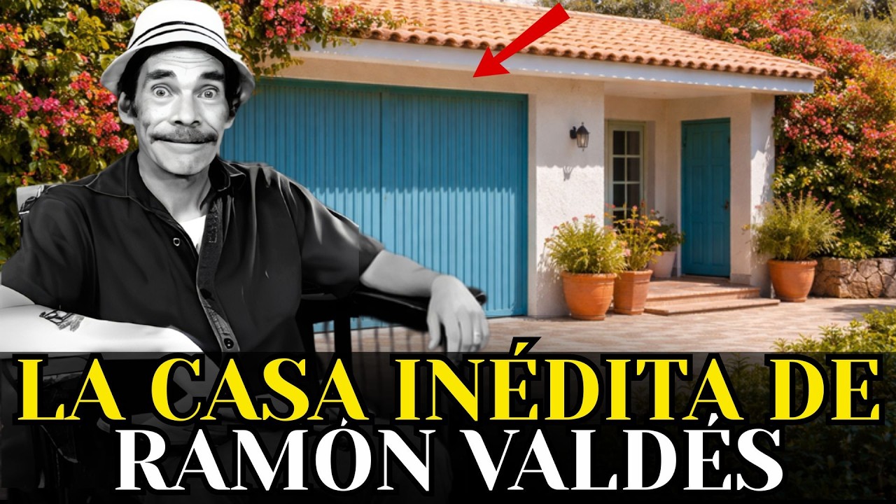 La CASA de RAMÓN VALDÉS Y La Vida que Nadie te Contó de Don Ramón