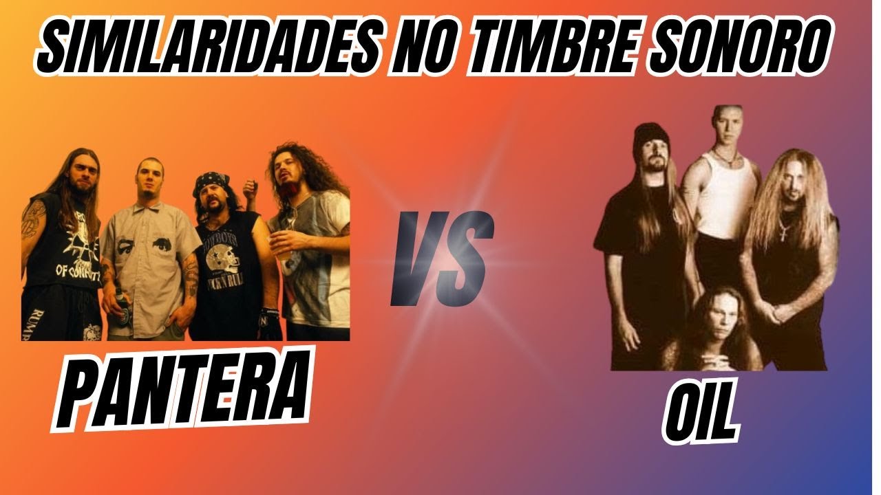 Pantera VS OIL – Similaridades no Timbre Sonoro