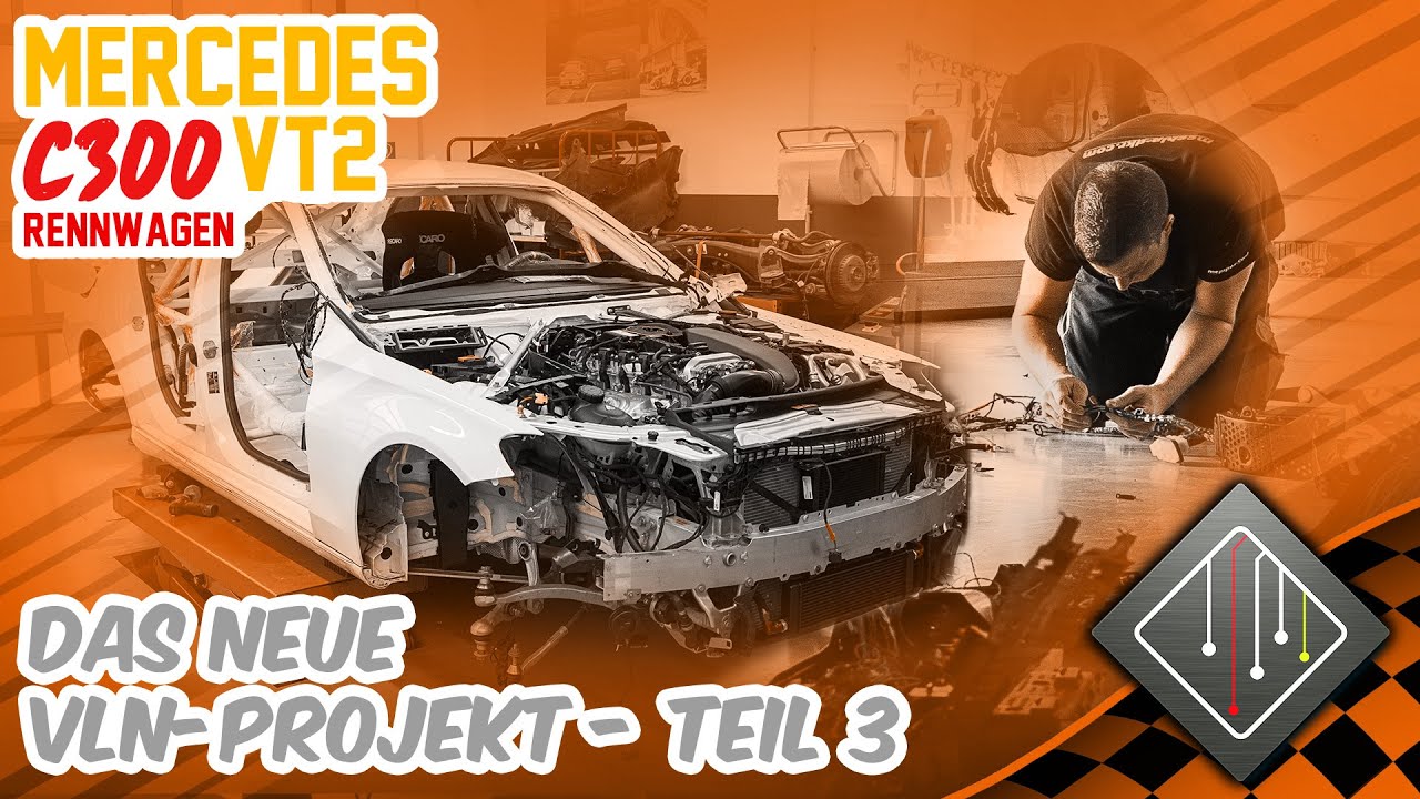 Fertigstellung !!! Mercedes C300 VT2 | Das neue VLN-Projekt - Teil 3 | Team mcchip-dkr
