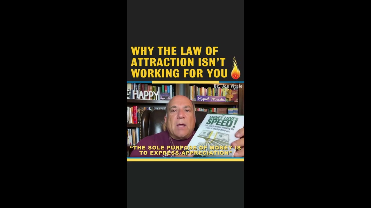 Why Law of Attraction Isn&rsquo;t Working with Dr. Joe Vitale