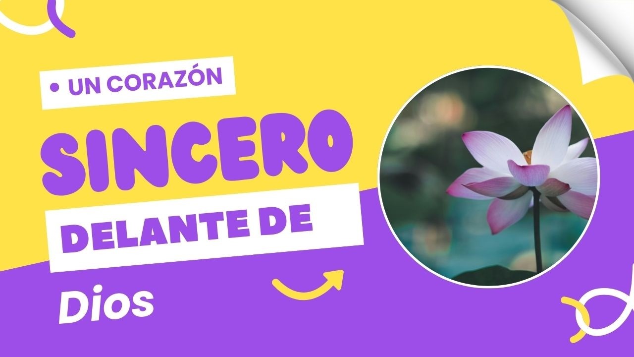 Un corazón sincero delante de Dios
