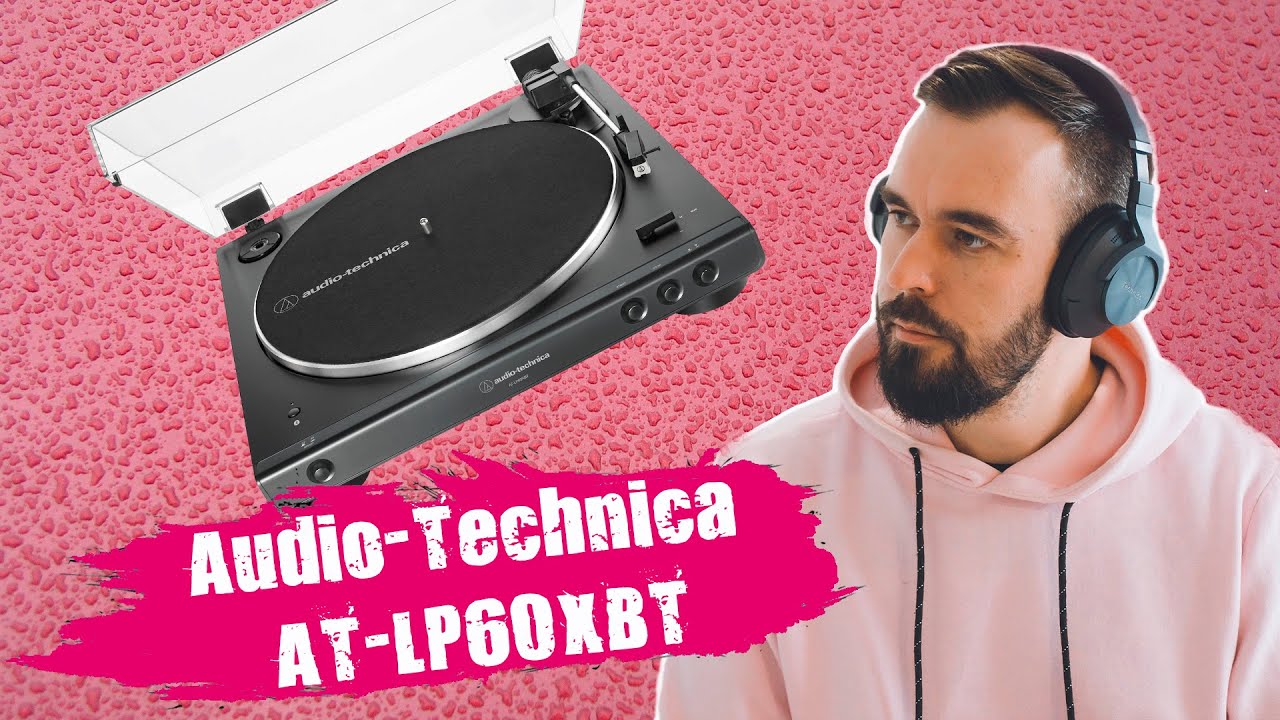 Обзор Audio-Technica AT-LP60XBT | Автоматический проигрыватель винила c Bluetooth