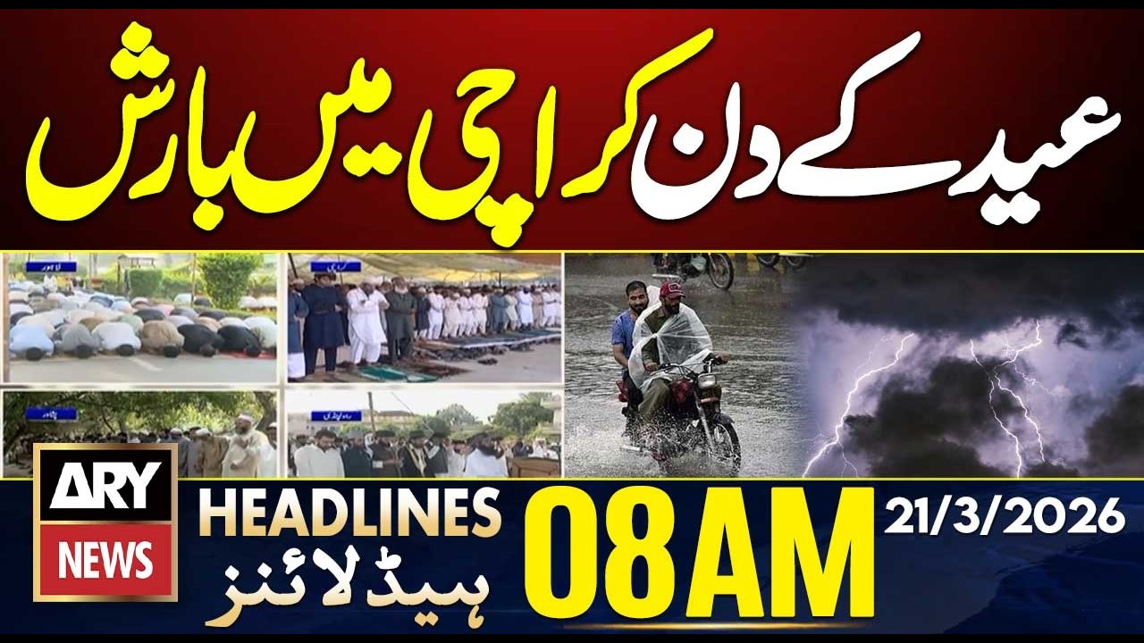 Rain in Karachi on Eid day || ARY News 8 AM Headlines | 21st  March  2026