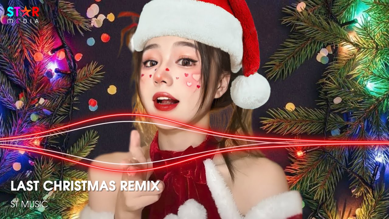 LAST CHRISTMAS REMIX - MERRY CHRISTMAS 🎅 NHẠC GI&Aacute;NG SINH REMIX S&Ocirc;I ĐỘNG HAY NHẤT 2026