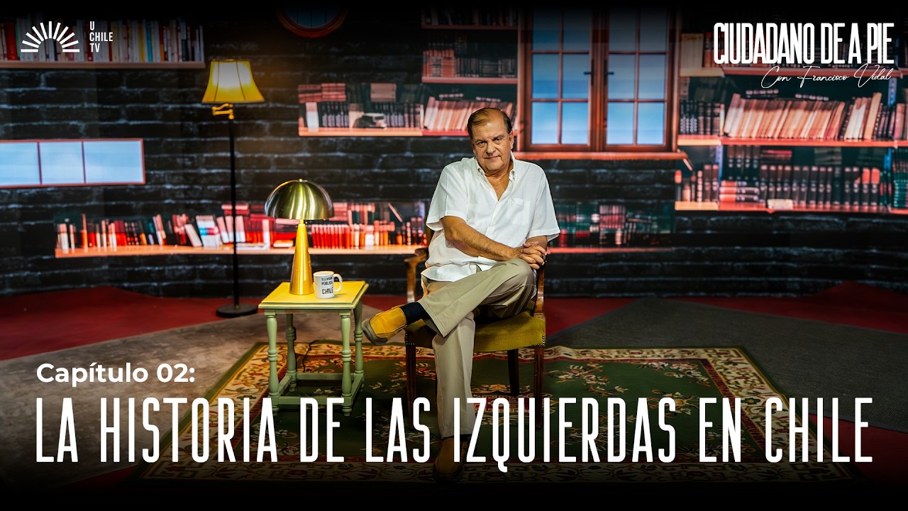 Ciudadano De A Pie - Cap. 2: La Historia de la Izquierda en Chile