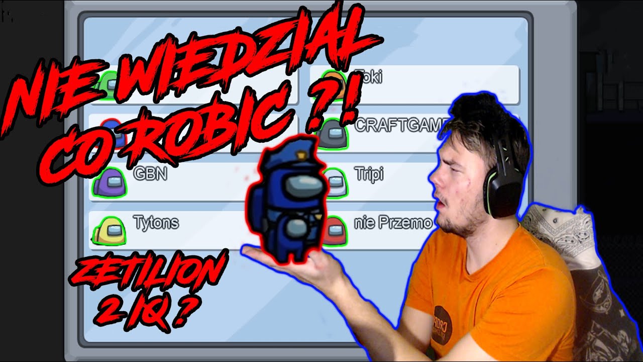 AmongUs PL - Nie wiedział co robić ?!