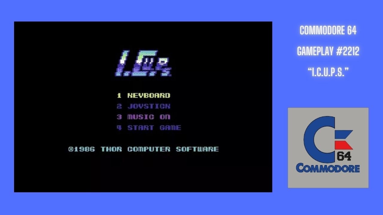 I.C.U.P.S. (Commodore 64 / Gameplay #2212)