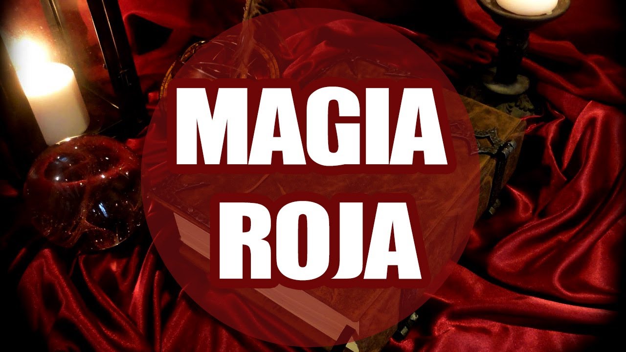 🌙 &iquest; QUE ES LA MAGIA ROJA ? 🔴 LA MAGIA ROJA 🌇