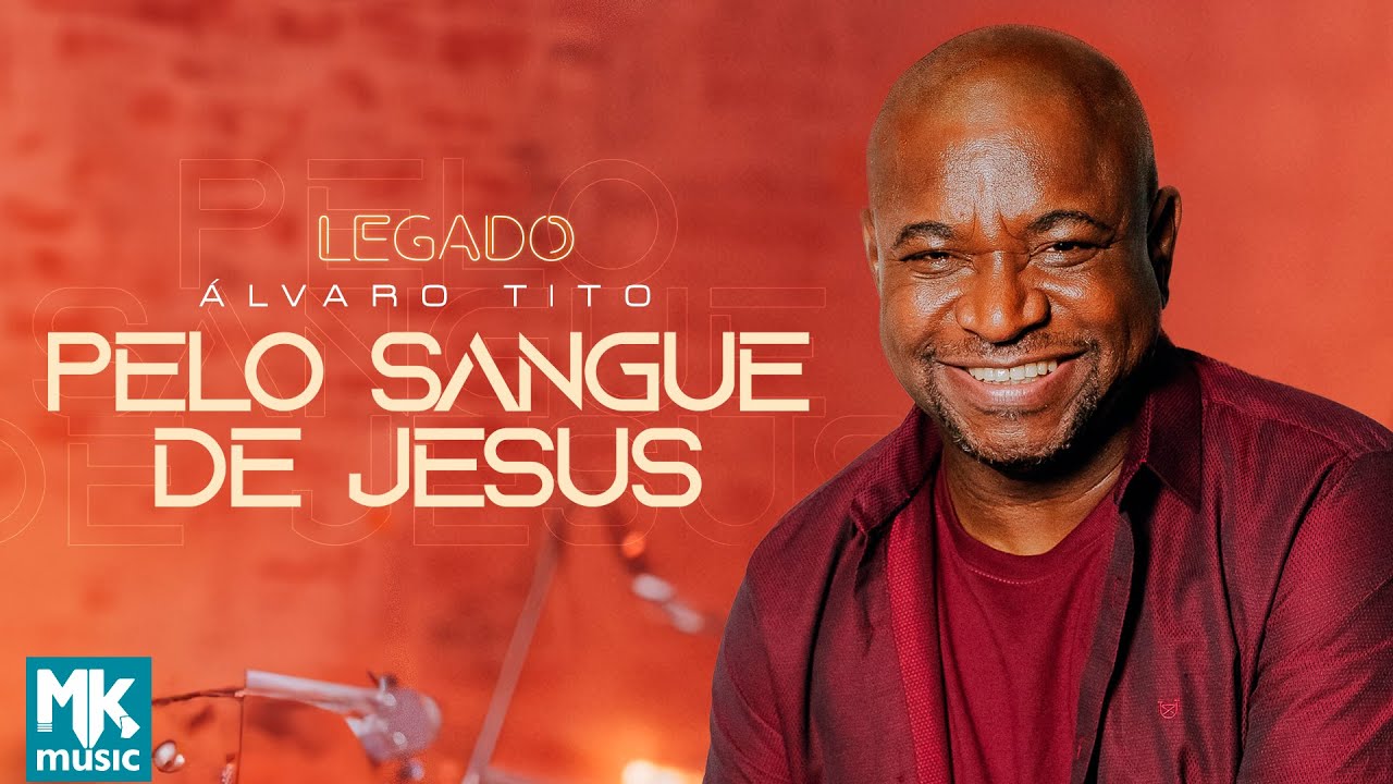 Álvaro Tito - Pelo Sangue de Jesus (Legado) (Clipe Oficial MK Music)