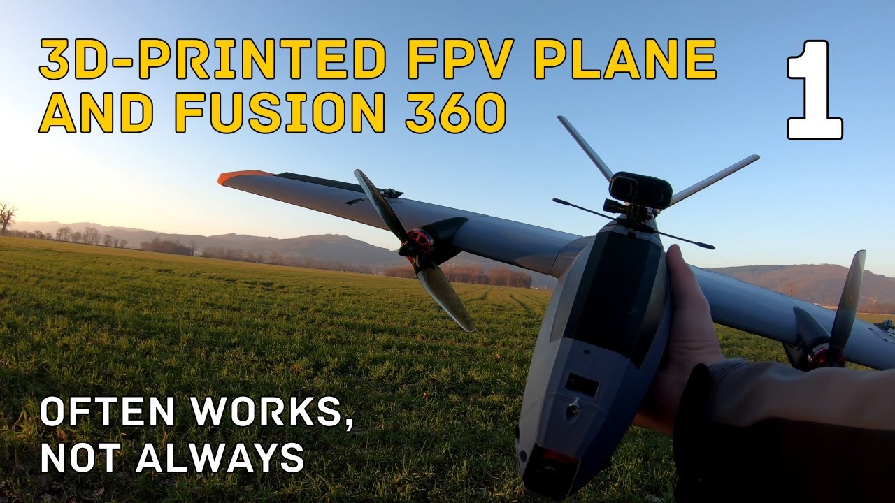 3D printed FPV plane and Fusion 360 : 1