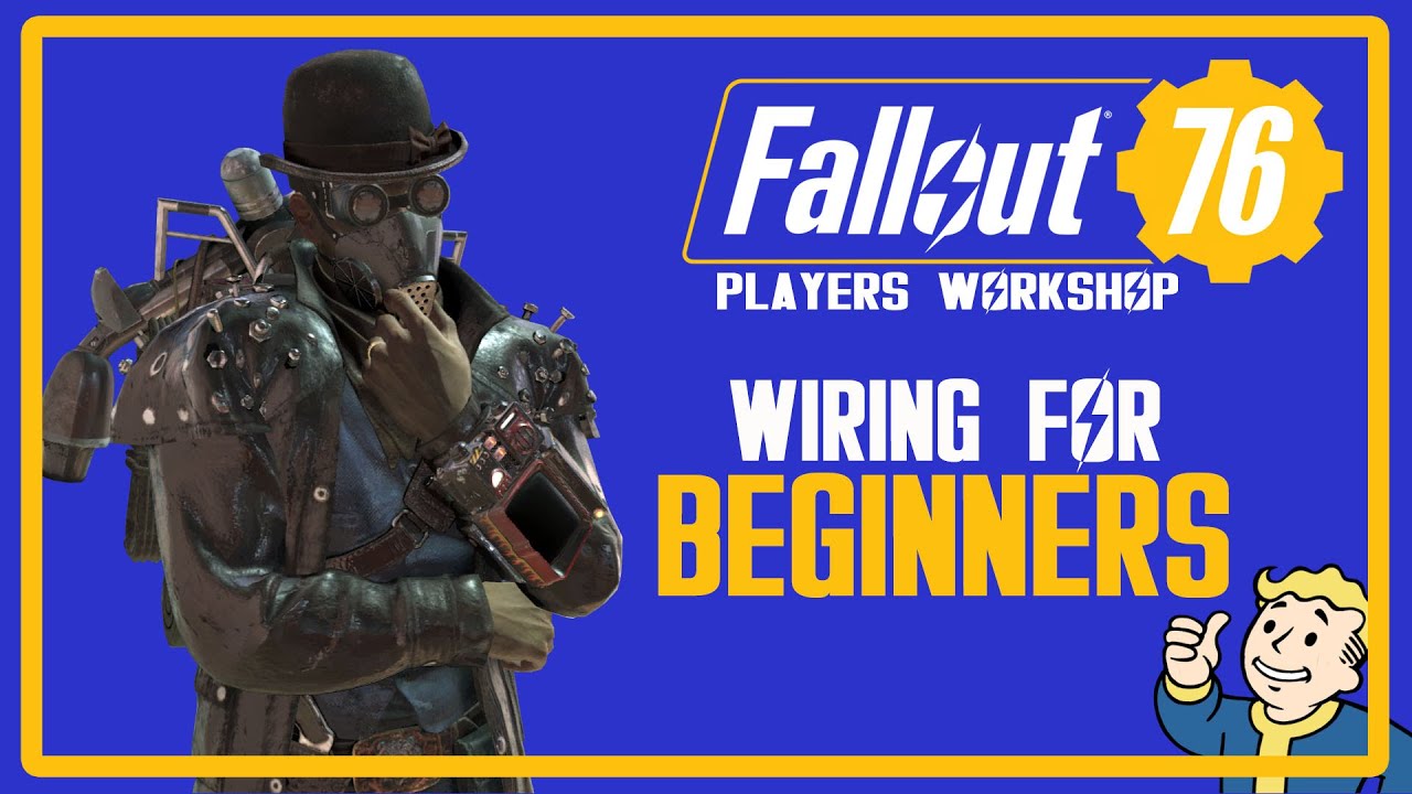 Fallout76: Player's Workshop - Wiring For Beginners