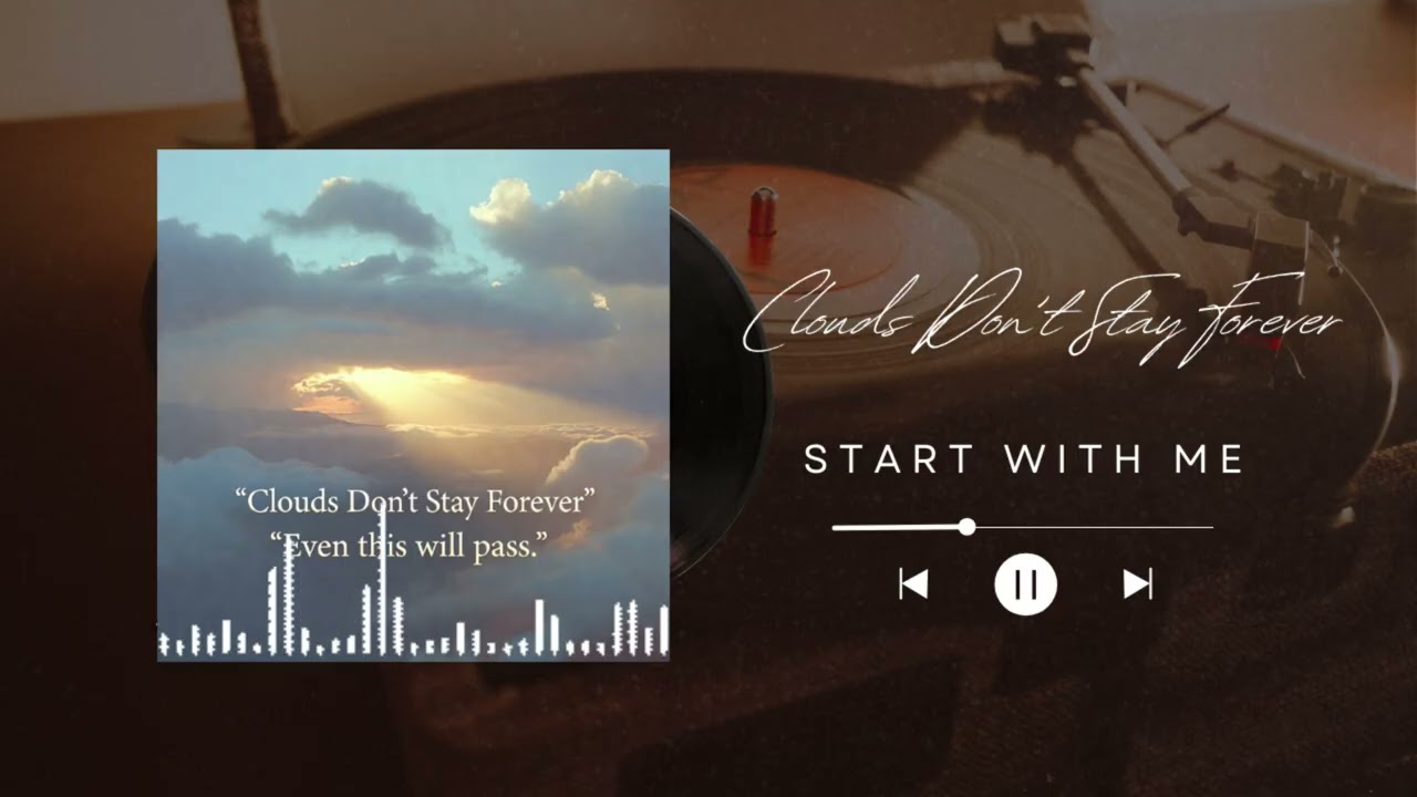 Clouds Don’t Stay Forever - Start With Me | RDS Relaxing Media - Sad Song 2026