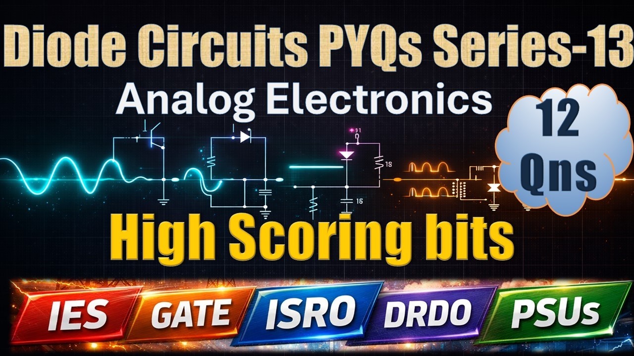 L-13: Diode Circuits PYQs | Analog Electronics | UPSC IES, GATE, ISRO, DRDO and PSUs