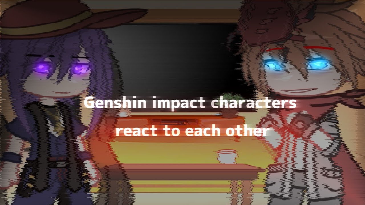 Genshin characters react to each other