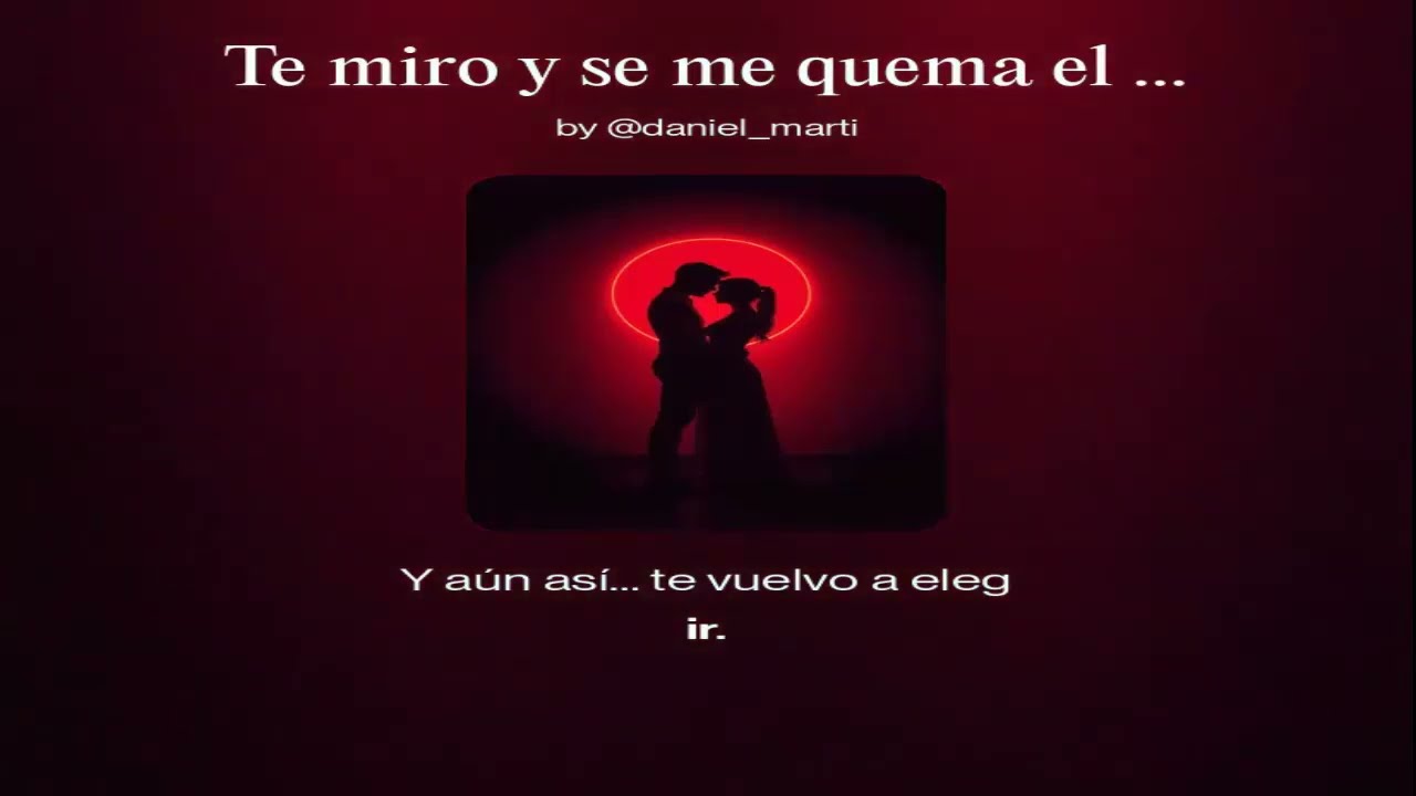 Te miro y se me quema el oxigeno