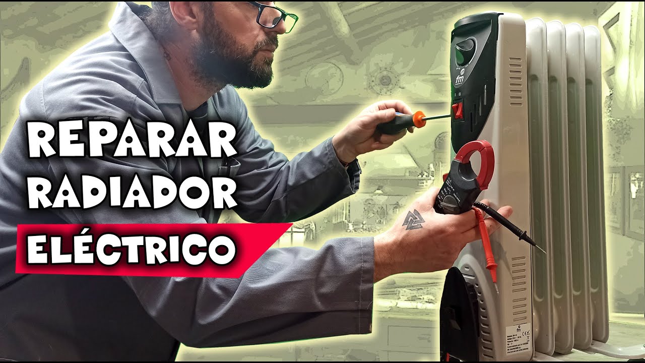 C&oacute;mo REPARAR un RADIADOR EL&Eacute;CTRICO no calienta