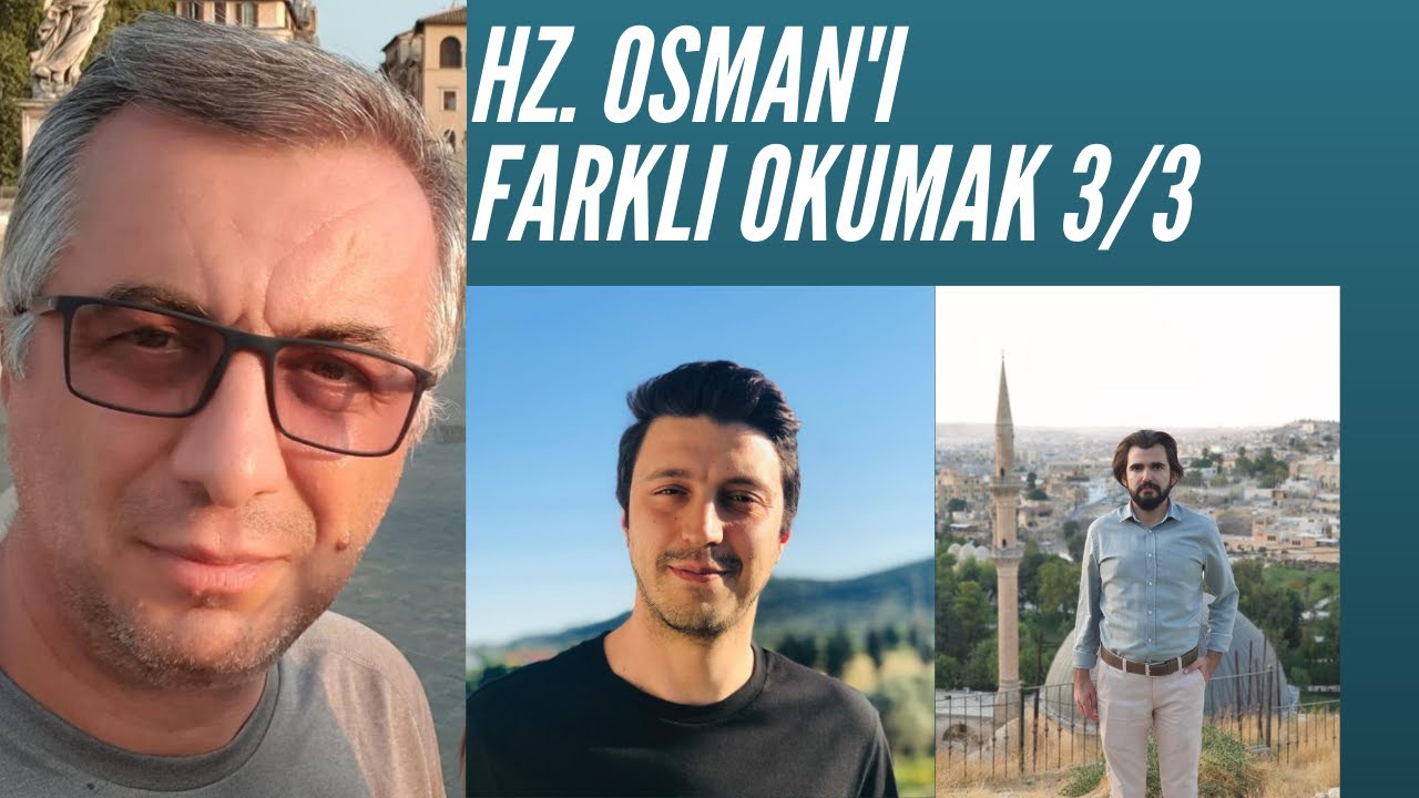 Hz  Osman'ı farklı okumak 3/3 - Prof. Dr. Mehmet Azimli - Muhammed Fatih Ergenekon - Sergen Sarıkaya