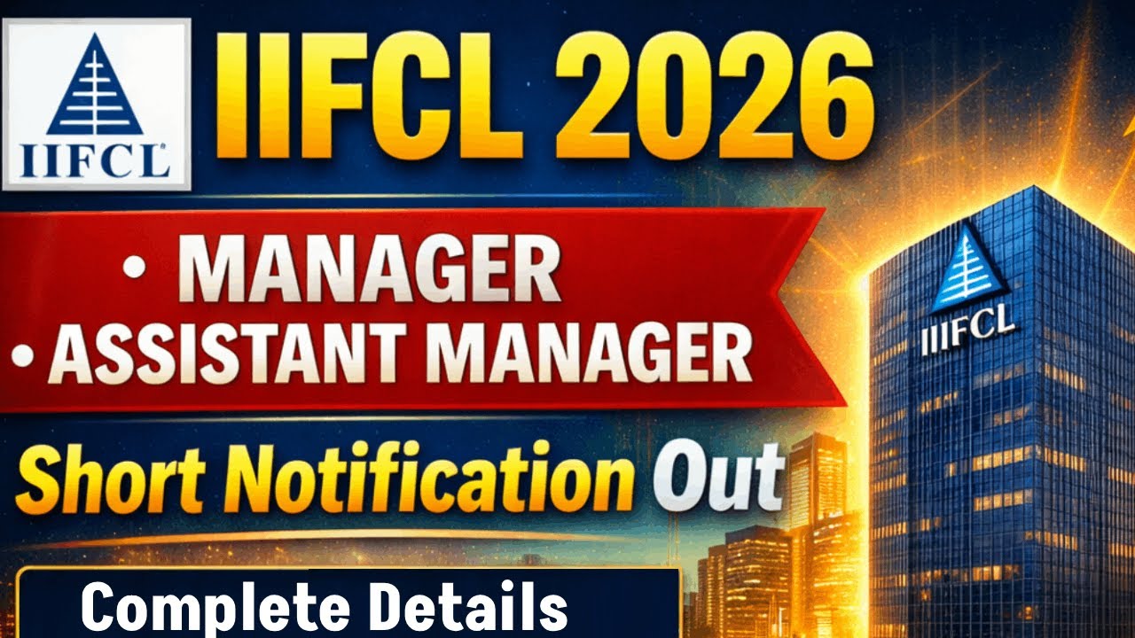 IIFCL Recruitment 2026 | IIFCL Manager & Assistant Manager Notification Out | Complete Details