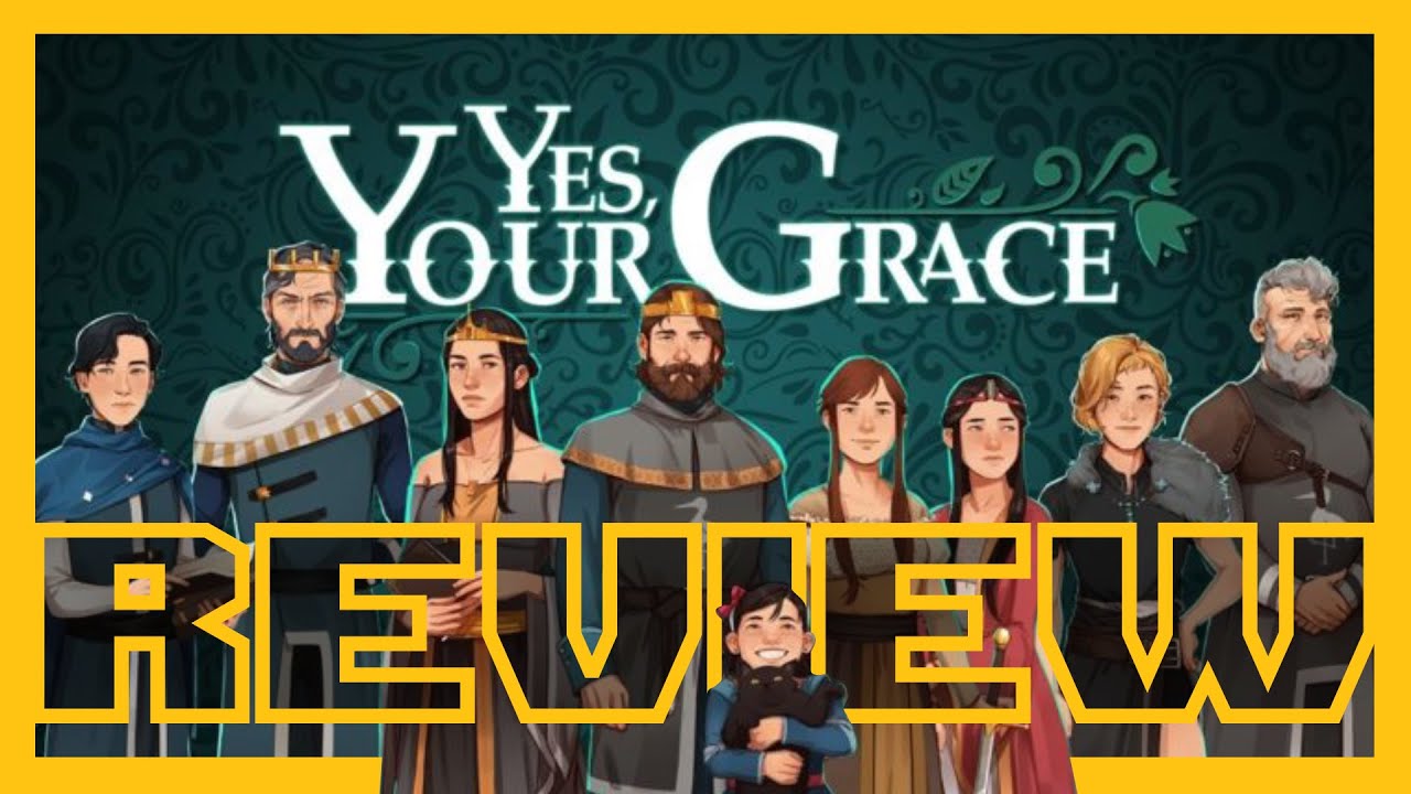Yes, Your Grace Review