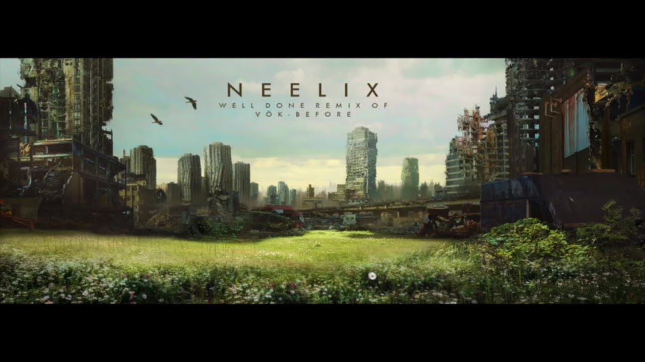Vök - Before (Neelix Well Done Remix) [Official Audio]