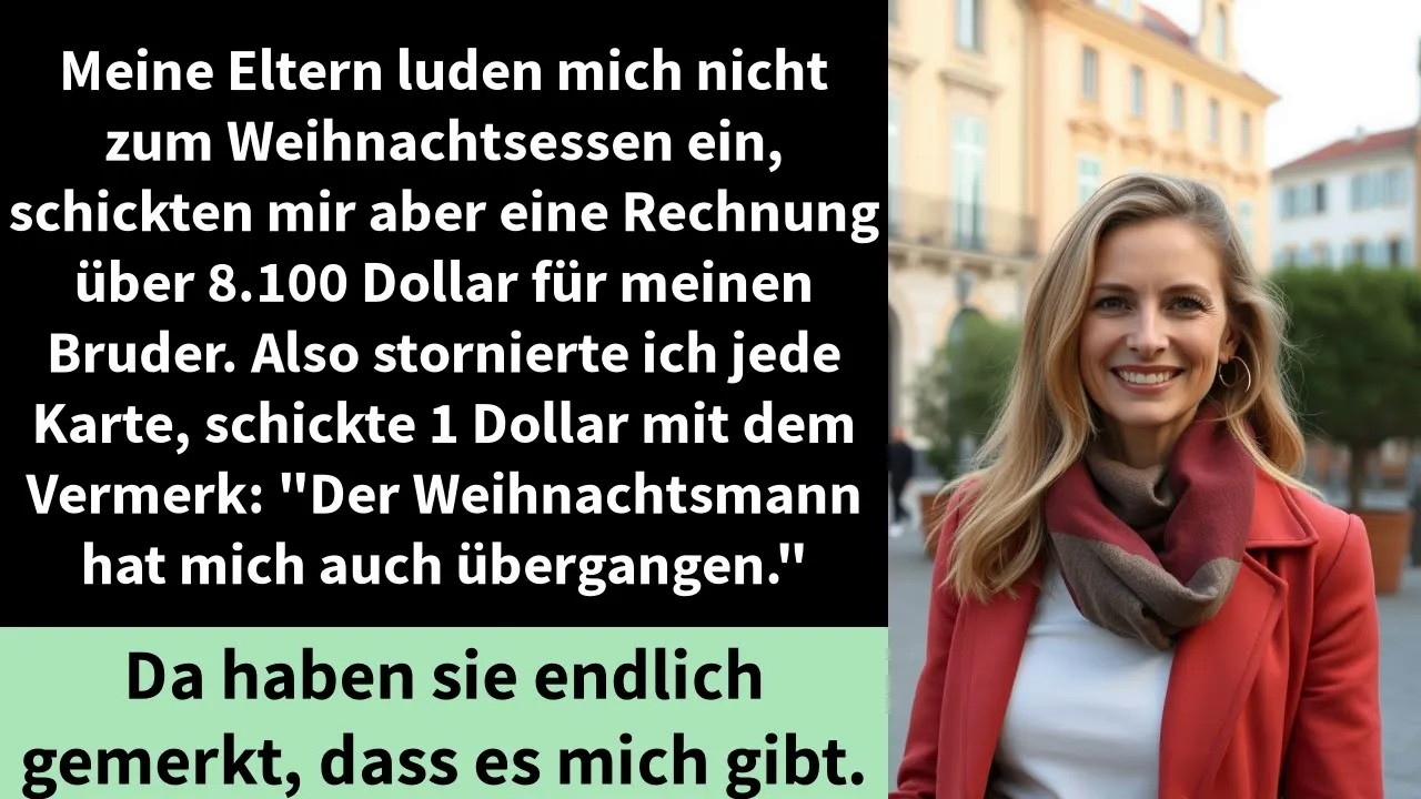 Meine Eltern luden mich nicht zum Weihnachtsessen ein, schickten mir aber eine Rechnung &uuml;ber