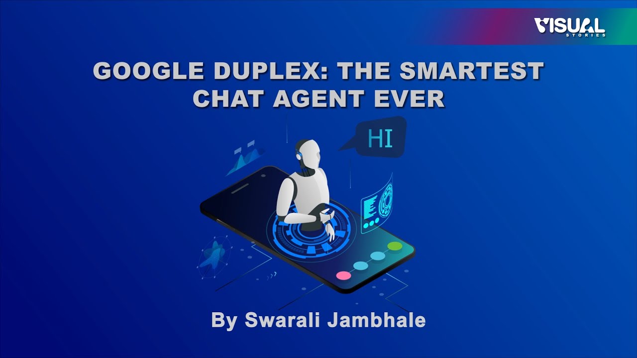 Google Duplex: The Smartest Chat Agent Ever