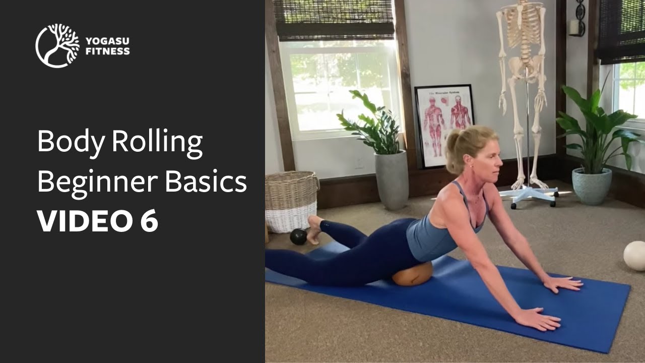 Yamuna Body Rolling (YBR) - Beginner Basics - VIDEO 6
