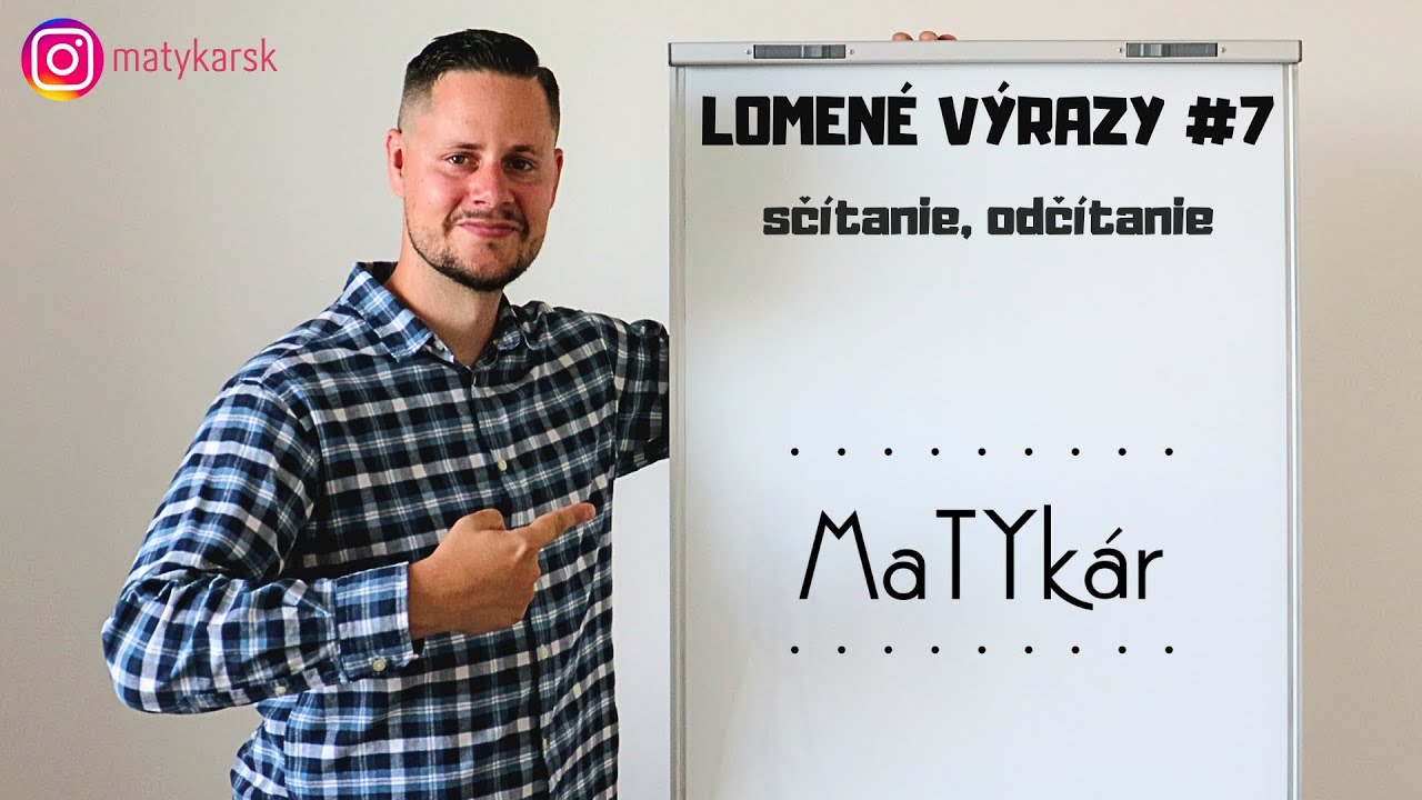 LOMENÉ VÝRAZY #7 - sčítanie, odčítanie