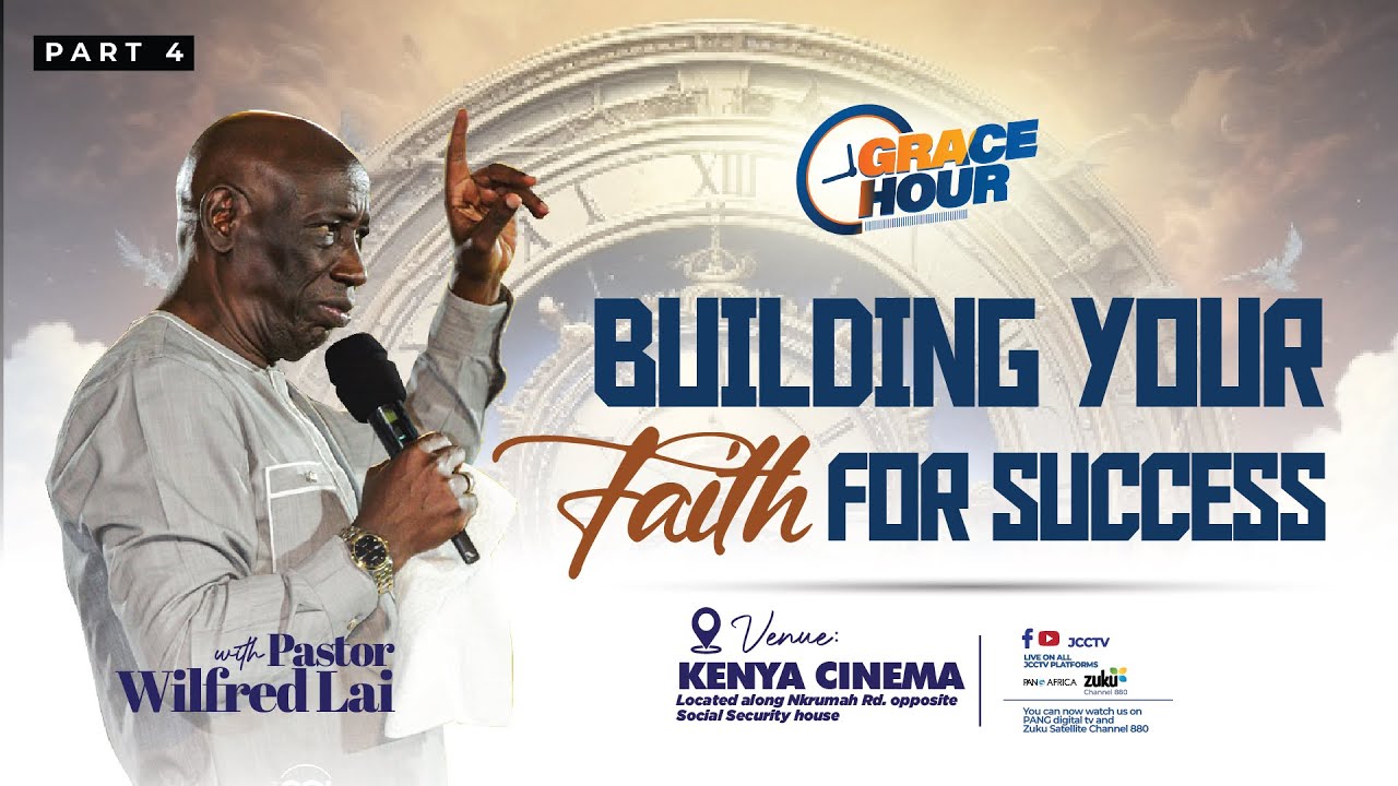 Building Your Faith For Success Part 4 — Pastor Wilfred Lai || Grace Hour Service