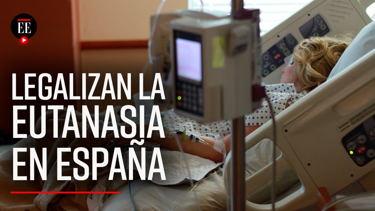 Eutanasia legal en España: seis claves para entender la decisión del Parlamento - El Espectador