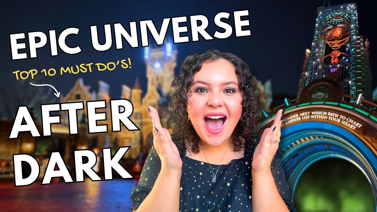 Epic Universe After Dark: 10 Unforgettable Must-Dos