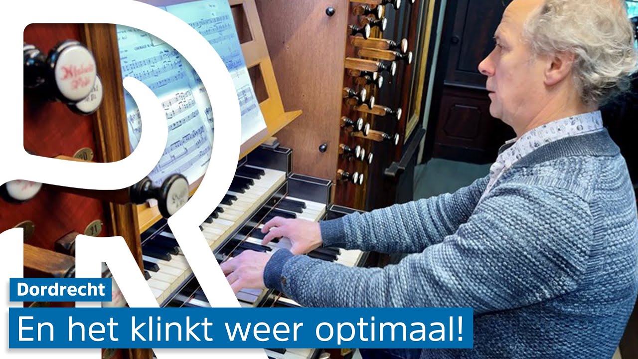 Restauratie van orgel Grote Kerk in Dordrecht na ruim dertig jaar helemaal klaar