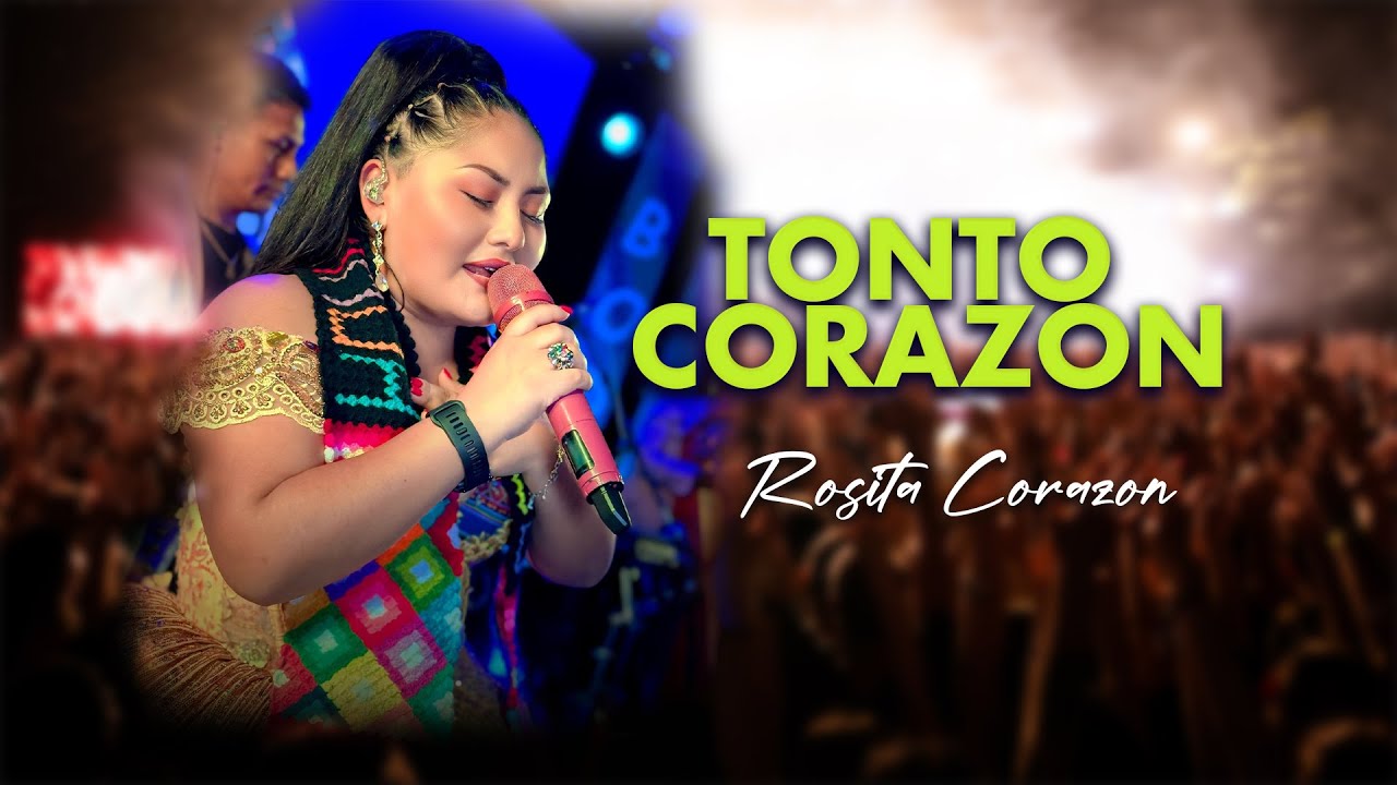 Rosita Corazon de Andamarca en concierto - Tonto Corazón
