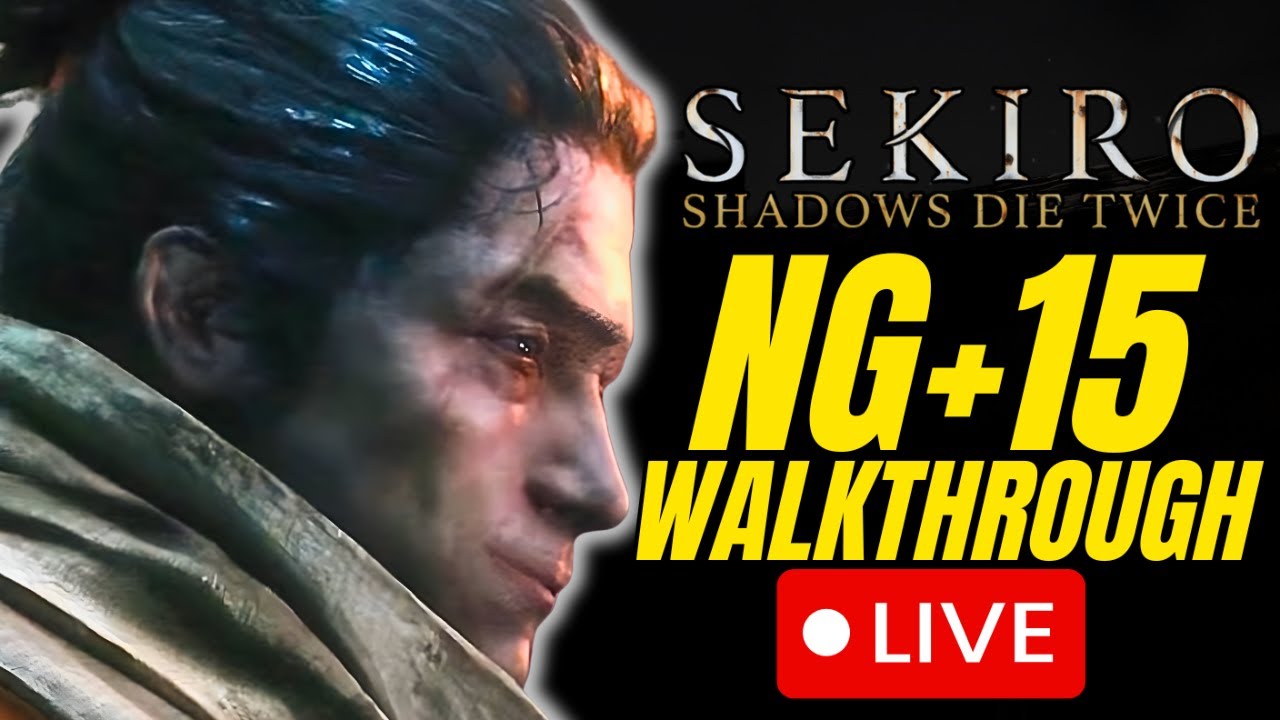SEKIRO: NG+ | WALKTHROUGH 15 | LIVE🔴🚨