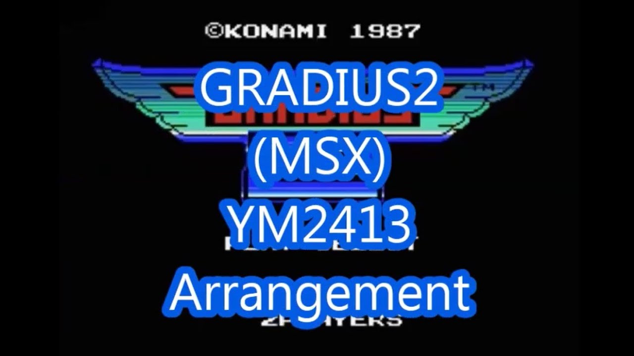 =GRADIUS2 MSX= YM2413 ARRANGEMENT