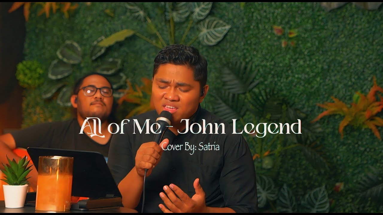 ALL OF ME - JOHN LEGEND | LIVE COVER BY SATRYA