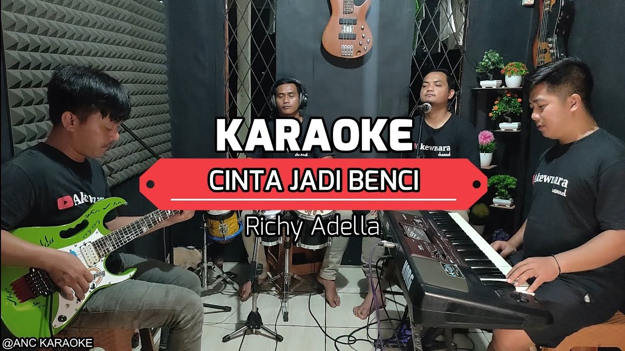 CINTA JADI BENCI KARAOKE NADA COWOK Richy Adella