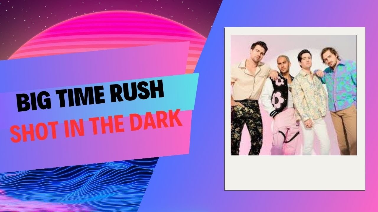 Shot In The Dark - Big Time Rush (Versión completa)