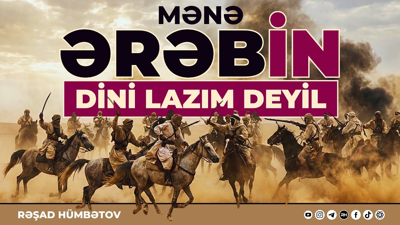 ⛔ Mənə Ərəbin dini lazım deyil.. 🌿 Rəşad Hümbətov 