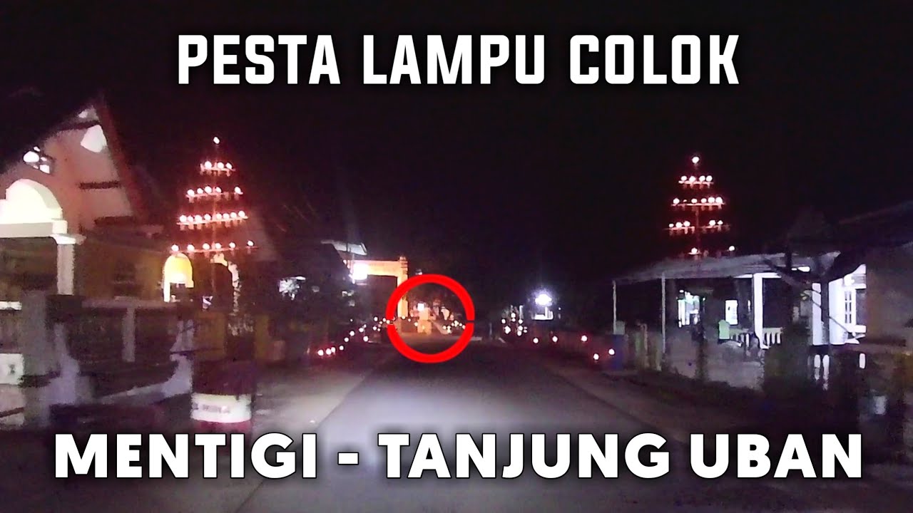Kelap Kelip Lampu Colok Di Kampung Mentigi Menyambut Ramadhan 1443 H - Tanjung Uban - Kepri