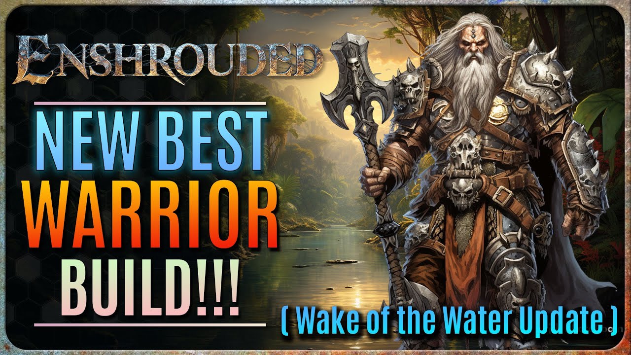 NEW BEST WARRIOR BUILD IN ENSHROUDED!! (Wake of the Water Update)