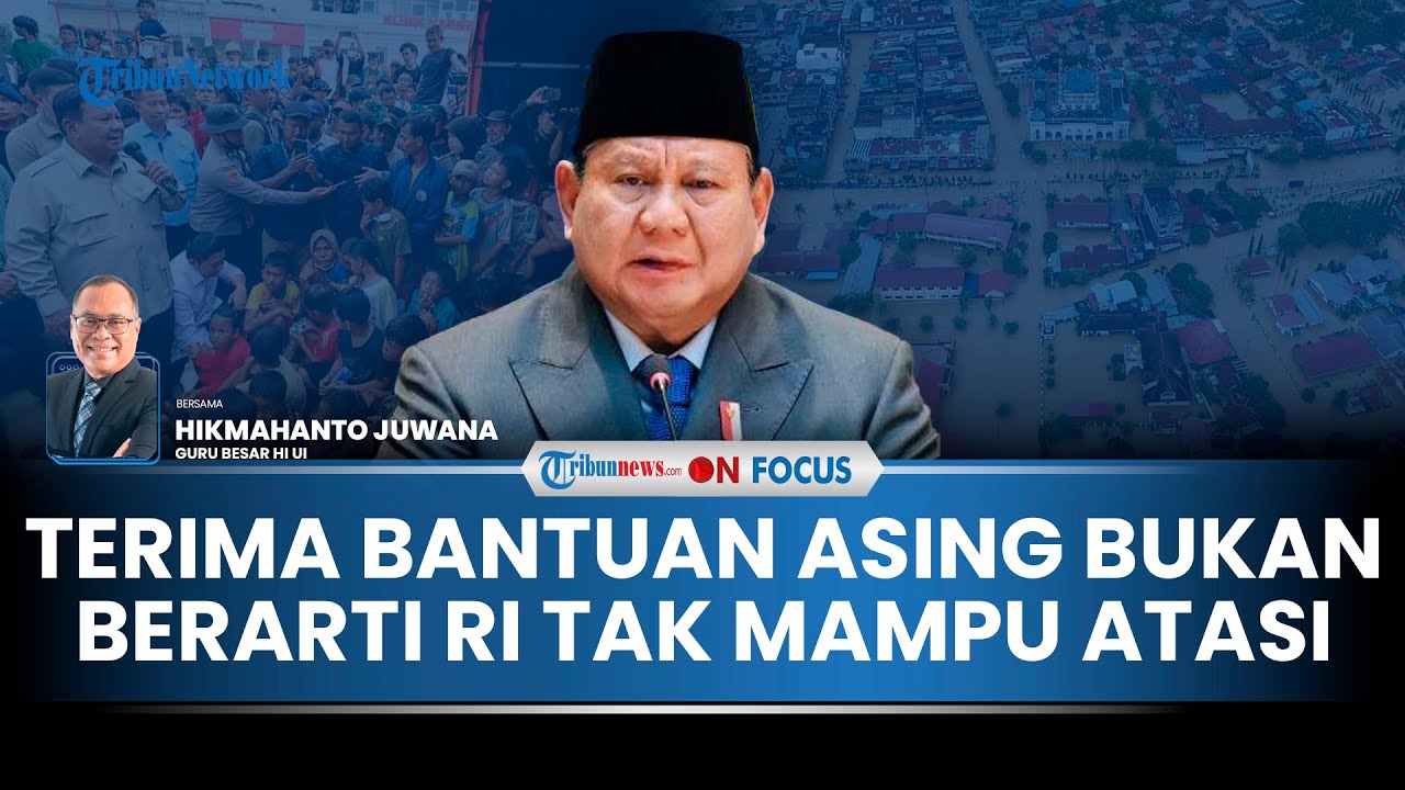 [FULL] RI 1 Masih Tolak Bantuan Asing, Pakar: AS Aja Mau Dibantu Walau Mampu, Asal Waspada Mata-mata