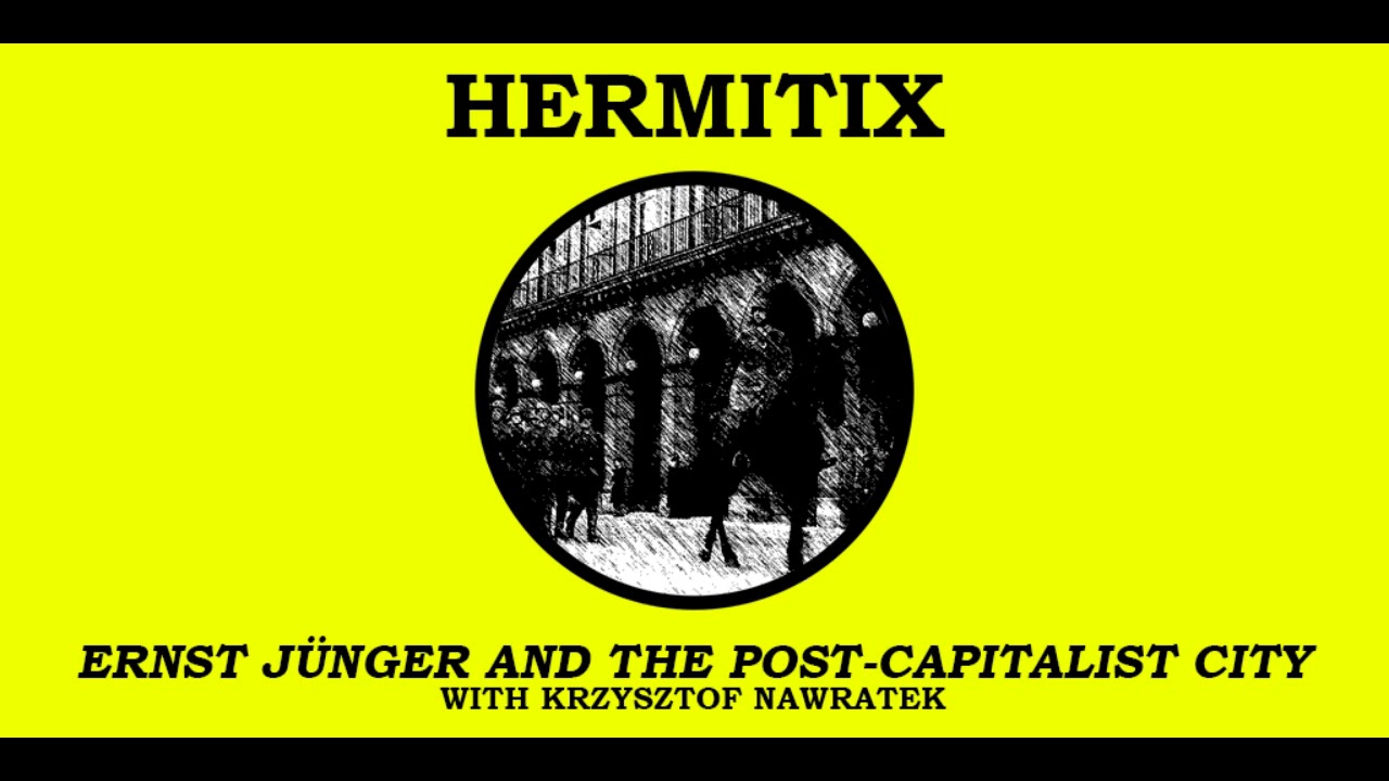 Ernst Junger and the Post-Capitalist City with Krzysztof Nawratek