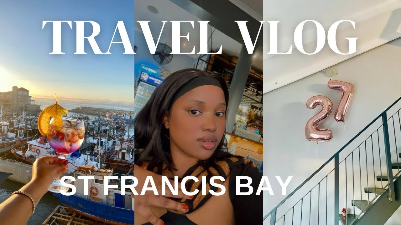 #travel TRAVEL VLOG| St Francis Bay, Eastern Cape|Besties birthday|South African YouTuber