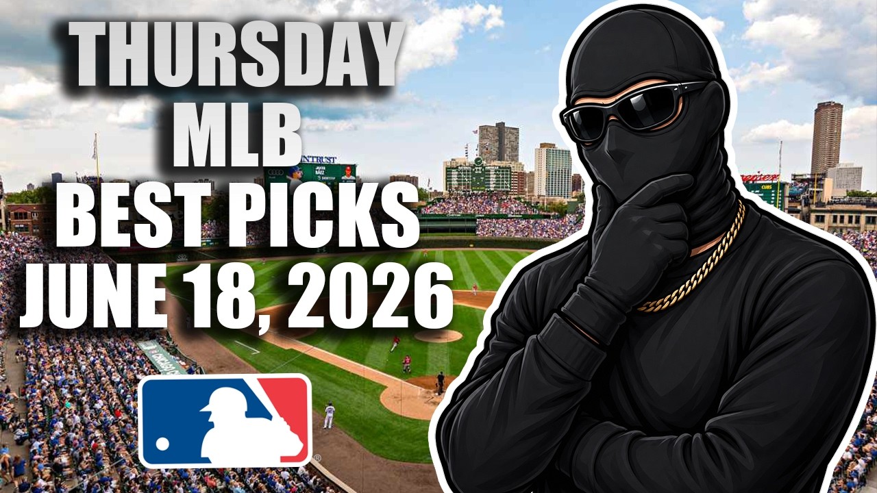 MLB Betting Picks Today | Best Picks & Predictions 6/18/2026