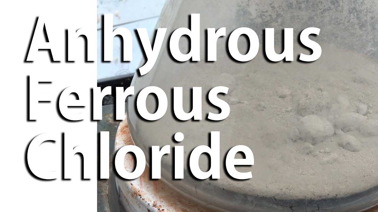 Make Anhydrous Ferrous Chloride
