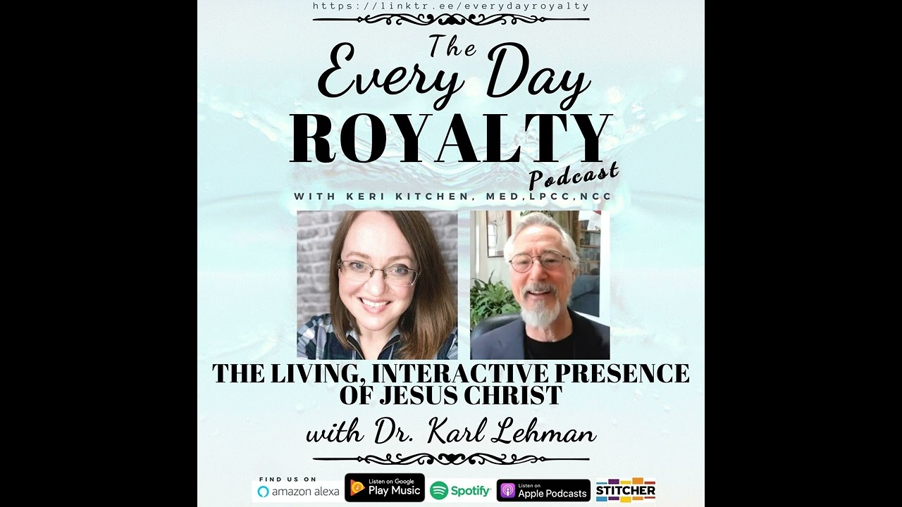 The Living, Interactive Presence of Jesus Christ with Dr. Karl Lehman