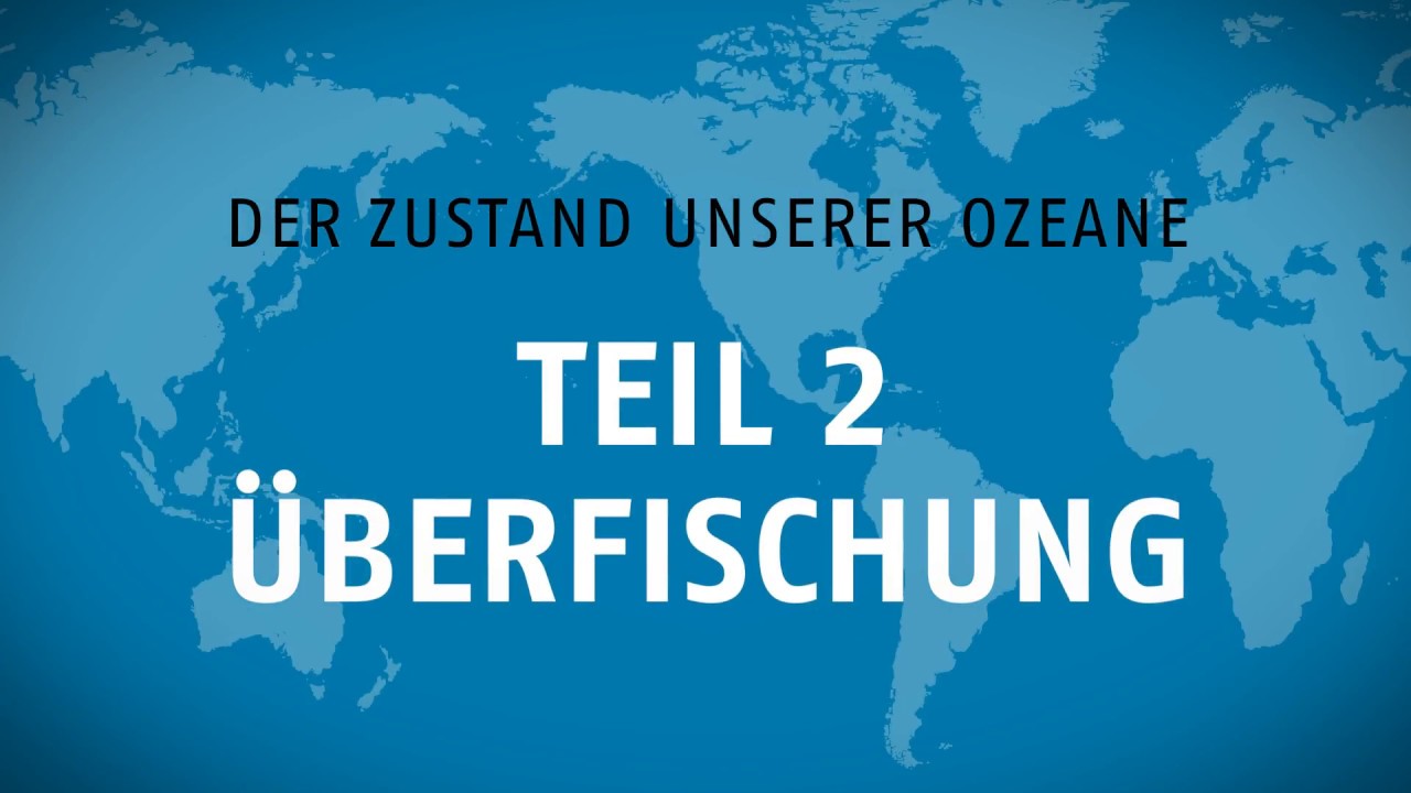 Der Zustand unserer Ozeane | Teil 2 | &Uuml;berfischung