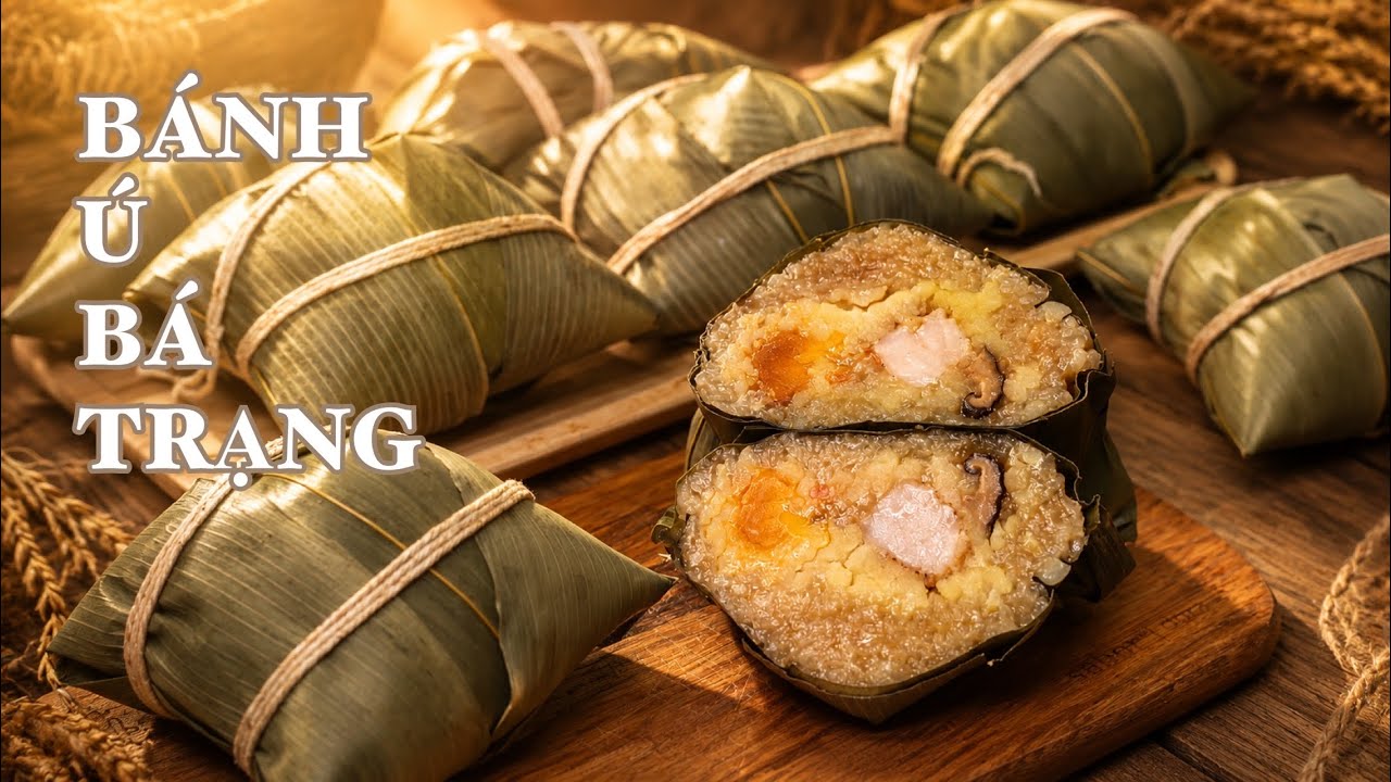 Bánh Ú Bá Trạng - Zongzi - KHÔNG Khó Làm Như Mình Nghĩ - Thật Ngon