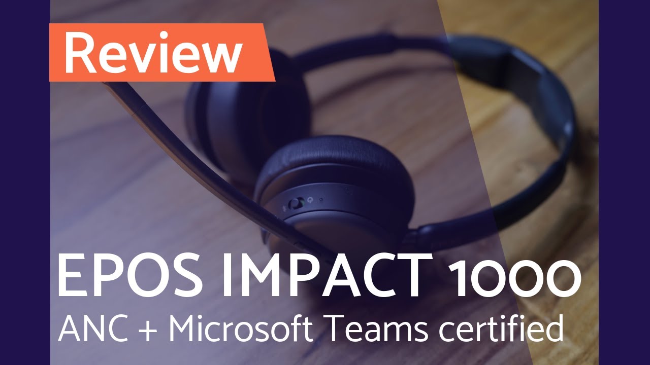 EPOS IMPACT 1000: Best 2023 Hybrid Work Headset, certified for Microsoft Teams?